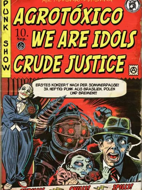 Flyer: AGROTOXICO + CRUDE JUSTICE + WE ARE IDOLS