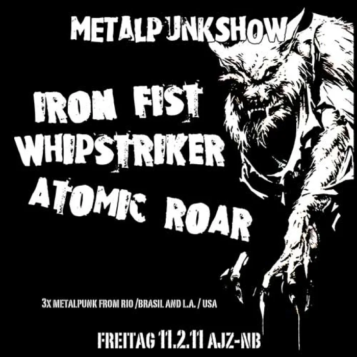 Flyer: WHIPSTRIKER + ATOMIC ROAR + IRON FIST