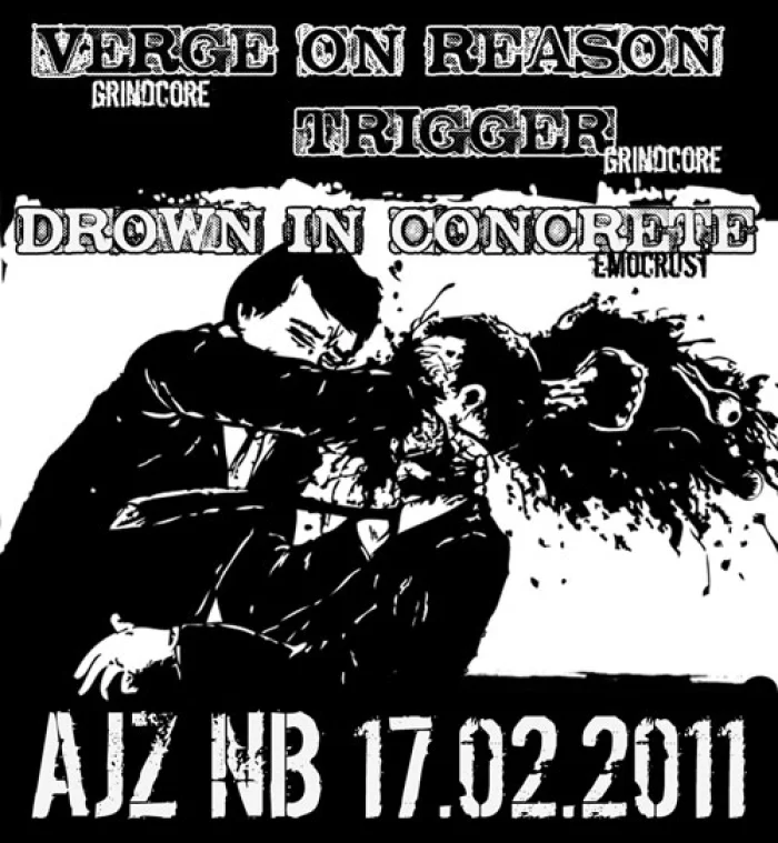 Flyer: TRIGGER + DROWN IN CONCRETE + VERGE ON REASON