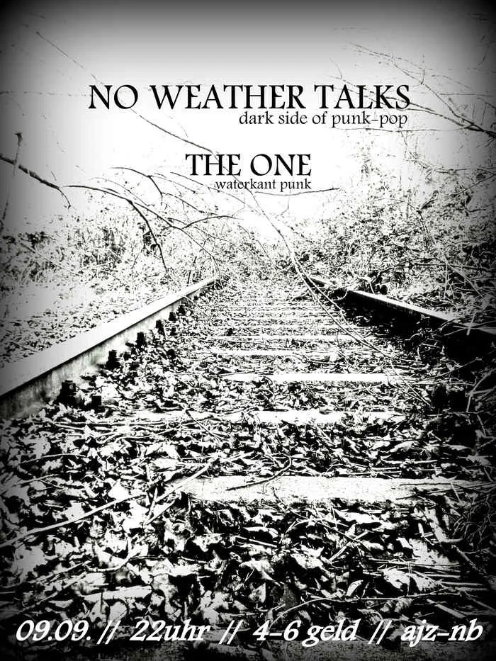 Flyer: NO WEATHER TALKS + THE ONE